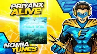 PRIYANX - Alive [COPYRIGHT FREE]
