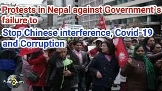 Protest in Nepal against Government, Chinese intereference, India Nepal border issue and corruption