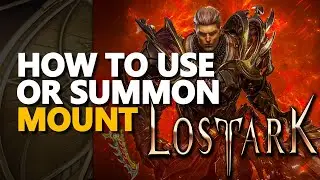 How to use Mount  Lost Ark Summon Horse