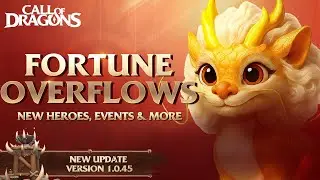 Fortune Overflows - Update Preview 1.0.45 | Call of Dragons