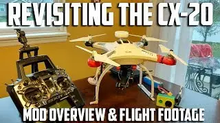 Cheerson CX-20 Revisited, Mod Overview & Flight Footage Sample