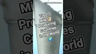 Top 10 milk producing countries in the world, Countries with highest milk production, #milk #shorts