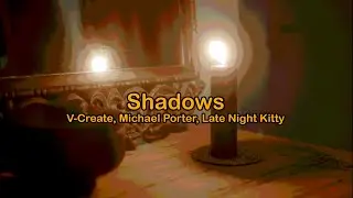 V-Create, Michael Porter, Late Night Kitty - Shadows