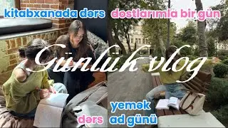 Kitabxana Vlog. Dostlarımla dərs, doğum günü, yemək | Madina Aliyeva 