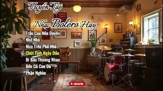 Li&ecirc;n Kh&uacute;c Tuyển Tập Nhạc Bolero Hay | MP Relaxation & MP Muzik
