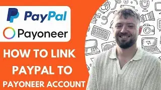 How To Link PayPal To Payoneer Account - 2025 (Easy Guide)
