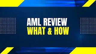 AML Reviews: What They Are And How To Perform Them