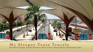 My Sleeper Train Travels  Morocco, Italy, Austria, Italy, Germany, Scotland & England