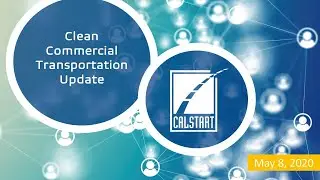 CALSTART Clean Commercial Transportation Update - May 8, 2020