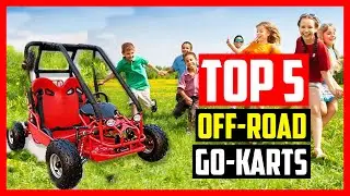Top 5 Best Off Road Go Karts In 2024
