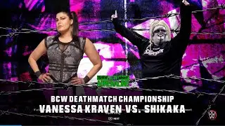 [BCW: SUPERSHOW (Match 2)] Vanessa Kraven vs Shikaka {BCW Deathmatch Championship 🏆}