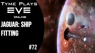 Тайм играет: EVE Online ~ Jaguar: обустройство корабля