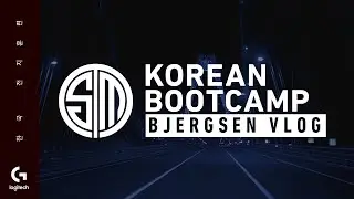TSM Korean Bootcamp | Bjergsen Vlog