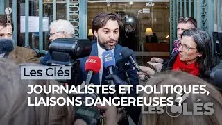 Journalistes et politiques, liaisons dangereuses ? - Podcast 