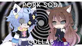 Pork Soda | Gacha meme (Collab with @Kizana_Kamizuki)