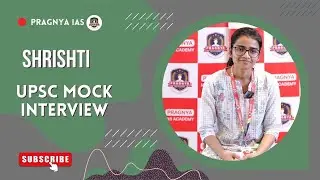 Shrishti | UPSC Mock Interview | Pragnya IAS @pragnyaias #ias #upsc
