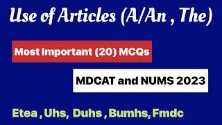 Use Of Articles (A/An, The) MCQs ||Mdcat and Nums 2023 || Etea, uhs, duhs, bumhs, Fmdc