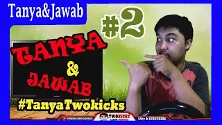 Tanya & Jawab Twokicks Gaming Indonesia #2