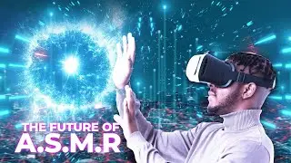 ASMR in Virtual Reality: The Future of Immersive Relaxation