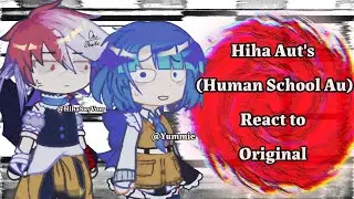 Hiha Aut's (Human School Au) React to Original [P.2]//My Aut/Oc//Ship//#hihaau #hihaaut  #reaction 
