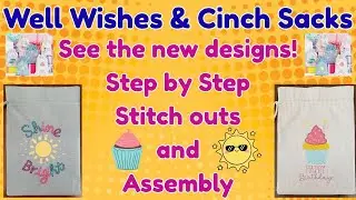 Make the Well Wishes Designs on Cinch Sacks! Step by step, stitch out to assembly, & fun bag share!
