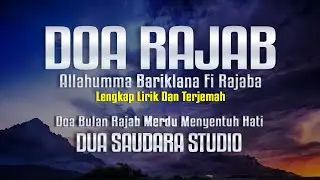 DOA RAJAB MERDU (10 JAM NONSTOP) - DUA SAUDARA STUDIO #doarajab #doabulanrajab