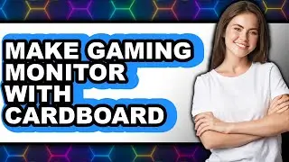How to Make Gaming Monitor with Cardboard - Step by Step