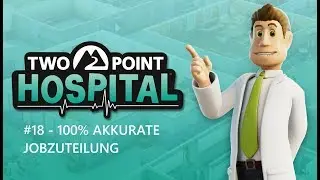 Two Point Hospital #18 - 100% akkurate Jobzuteilung