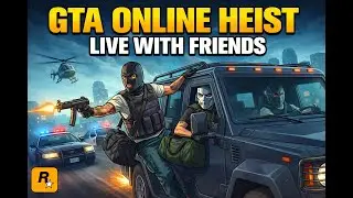 GTA Online Heist Mission LIVE With Friends | High-Risk Big Money Heist