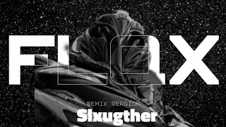 FLQX(Remix Version) - Slxughter - Sound 8