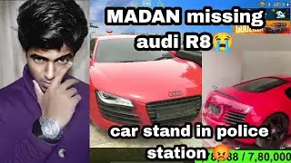 &bull;|| MADAN missing audi R8 😭| car stand in police station 😡||&bull; #madan #madanop #pubgmadan