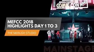 MEFCC 2018 | Highlights Day 1 to Day 3