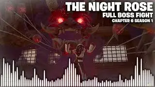 Fortnite The Night Rose Boss Music - Full Fight (Chapter 6 Season 1)