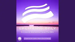 Uplifting Only - Symphonic Breakdown Year Mix 2014 (Continuous Mix Pt. 2)