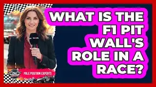 What Is The F1 Pit Wall's Role In A Race?