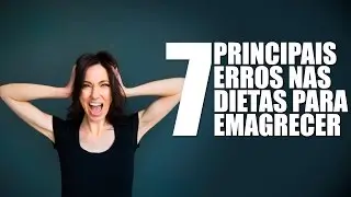 Dra Paula Leal - 7 ERROS NA DIETA PARA EMAGRECER
