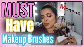 MUST HAVE Affordable Makeup Brushes 2018|MORPHE