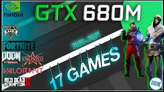 🟢NVIDIA GTX 680m в 17 ИГРАХ | 2021
