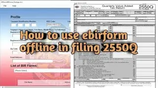 PAANO MAGFILE NG 2550Q GAMIT EBIRFORM? | HOW TO USE EBIFORM OFFLINE FOR VAT RETURN FILING?