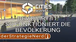 SO funktioniert die Bev&ouml;lkerung in Cities Skylines 2! Dev Diary 11 analysiert | deutsch