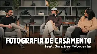 Como come&ccedil;ar e se destacar no mercado de Fotografia de Casamento -  com Sanches Fotografia