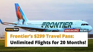Frontier&rsquo;s $299 Travel Pass: Unlimited Flights for 20 Months!