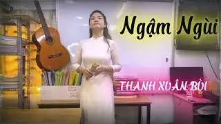 NGẬM NGÙI (COVER) - THANH XUÂN BÙI