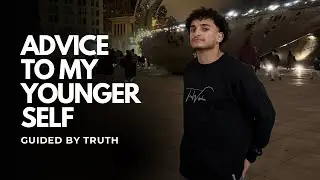 Advice To My Younger Self, Watch Now!