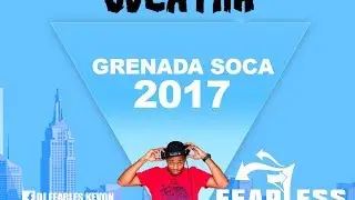 DJ FEARLESS KEVON - BLACK N FAMOUS GRENADA SOCA MIX 2017