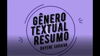 G&ecirc;nero textual: Resumo. Portugu&ecirc;s 8&deg; ano. Professora Dayene Saraiva