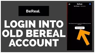 BeReal Login: How to Log Back Into Old BeReal Account 2023?