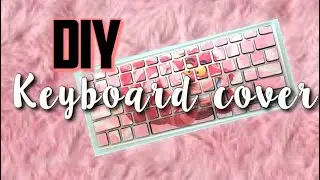 DIY Keyboard Cover