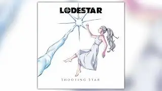 Lodestar - Shooting Star (Single in 4K)