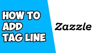 How To Add Tag Line on Zazzle